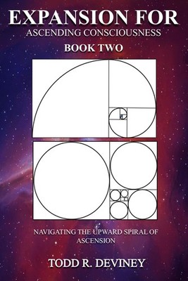 Expansion for Ascending Consciousness - Book Two: Navigating the
