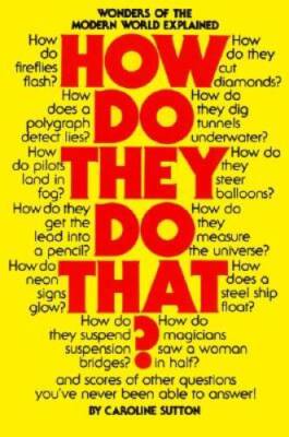 How Do They Do That - Paperback By Sutton, Caroline - VERY GOOD