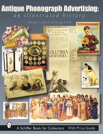 Antique Phonograph Advertising : An Illustrated History, Hardcover by Fabrizi...