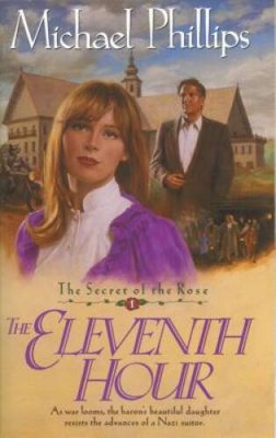 The Eleventh Hour (Secret of the Rose #1) - Paperback By Michael Phillips - GOOD
