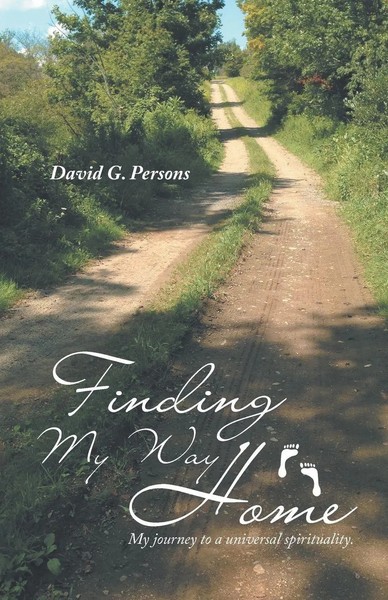 Finding My Way Home | My Journey To A Universal Spirituality. | David G. Persons-image