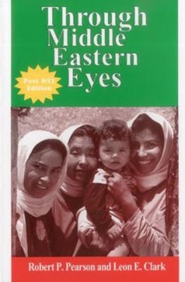 Through Middle Eastern Eyes Paperback Leon E., Pearson, Robert P.