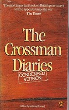 The Crossman Diaries: Selections fr..., Cross...