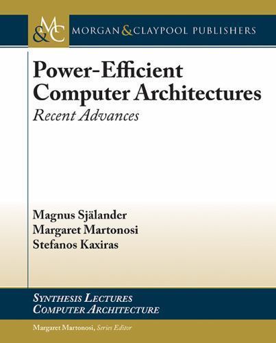 Synthesis Lectures on Computer Architecture Ser.: Power-Efficient ...