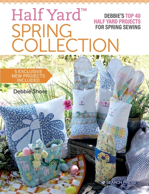 Half Yard™ Spring Collection by Debbie Shore (Paperback Book)