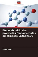 ÉTude Ab Initio Des PropriéTéS Fondamentales Du Composé Sr2Gdreo6 Saadi Berri