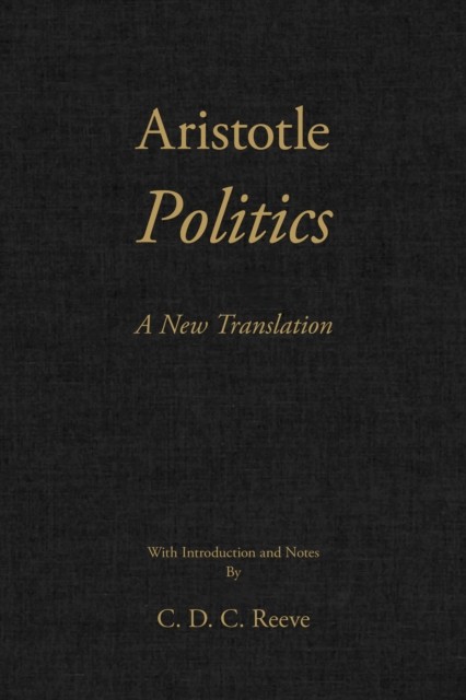 Politics A New Translation by Aristotle (Hardback Book)