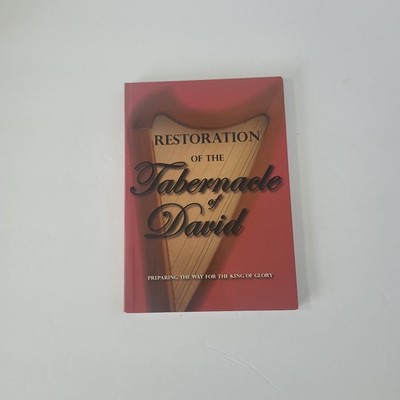 Restoration of the Tabernacle of David preparing the way for the kingdom of ....