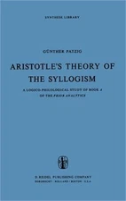 Aristotle's Theory of the Syllogism: A Logico-Philological Study of Book a of th