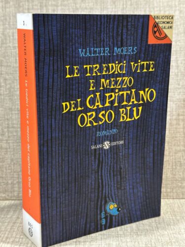 LE TREDICI VITE E MEZZO DEL CAPITANO ORSO BLU Walter Moers ed Salani