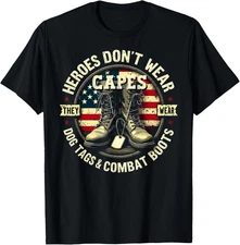 Heroes Don't Wear Capes They wear Dog Tags & Combat Boots T-Shirt