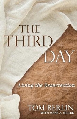 Third Day, The: Living the Resurrection (The Third Day) by Tom Berlin Paperback
