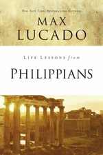 Life Lessons from Philippians Paperback Max Lucado