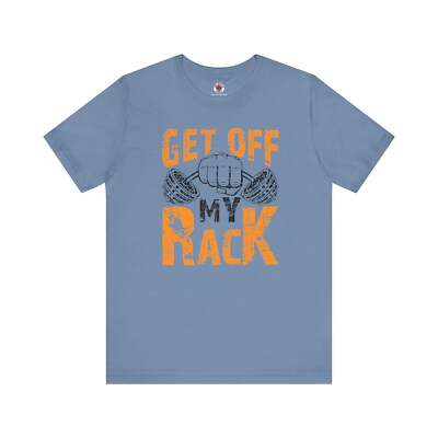 Get Off My Rack T-Shirt