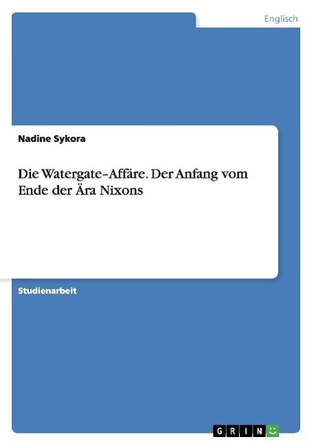 Thumbnail - Die Watergate¿affäre. Der Anfang Vom Ende Der Ära Nixons | Buch |