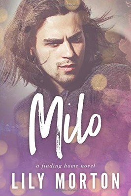 MILO (FINDING HOME) By Lily Morton **BRAND NEW**