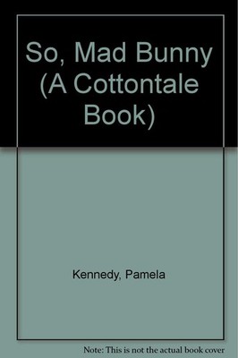 So, Mad Bunny (A Cottontale Book)