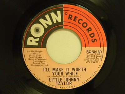 Little Johnny Taylor 45 I'LL MAKE IT WORTH YOUR WHILE bw YOU'RE NOT...  Ronn VG+