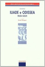 ILIADE E ODISSEA OMERO PASSI SCELTI PRINCIPATO 9788841627860