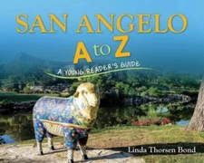 San Angelo A to Z: A Young Reader's G- 1684260116, Linda Thorsen Bond, paperback