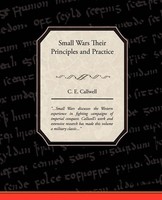 C. E. Callwell | Small Wars Their Principles And Practice | Taschenbuch (2009)