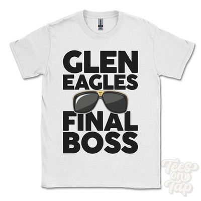 GLEN EAGLES FINAL BOSS T-SHIRT funny xmas gift auchterarder perthshire scotland