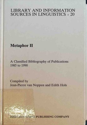 Metaphor II: A classified bibliography of publications from 1985 to 1990 Library