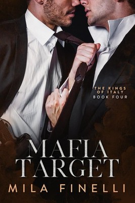 Mafia Target: A Dark Mafia M/M Romance (The Kings of Italy)