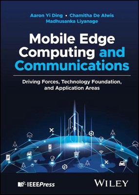 Mobile Edge Computing and Communications: Driving Forces, Technology Foundation,