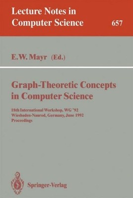 Graph-Theoretic Concepts in Computer Science Ernst W. Mayr