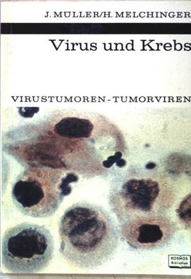 Virus und Krebs : Virustumoren, Tumorviren. Nr. 272 Müller, Johannes und Helga M