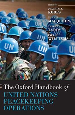 The Oxford Handbook of United Nations Peacekeep, Koops, MacQueen, Tardy, Wil-,