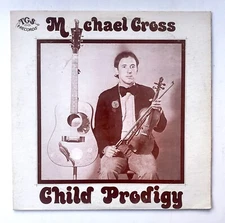 Michael Cross LP Child Prodigy - 1975 North Carolina Folk Bluegrass - HEAR
