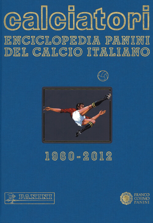 Calciatori. Enciclopedia Panini del calcio italiano. Con Indice. Vol. 14 -...