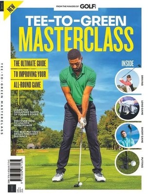 Tee-To-Green MasterClass Magazine (UK) Issue 1/ THE ULTIMATE GUIDE