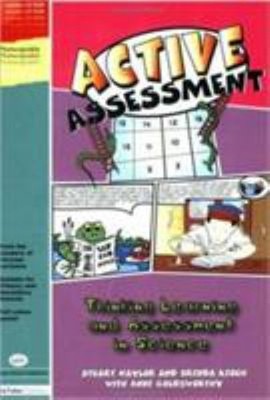 Active Assessment for Science : Thinking, Learning and Assessment