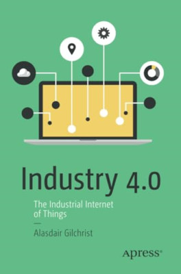 Industry 4.0: The Industrial Internet of Things - Paperback NEW Alasdair Gilchr