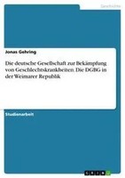 Die Deutsche Gesellschaft Zur BekäMpfung Von Geschlechtskrankheiten. Die Dgbg...