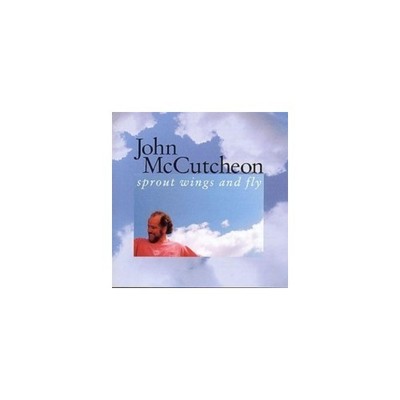 JOHN MCCUTCHEON: SPROUT WINGS & FLY - CD