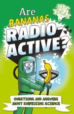 Are Bananas Radioactive?: Questions and Answers About Surprising Science (Big I