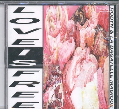 Robyn and La Bagatelle Magique Love Is Free CD Europe Konichiwa 2015 Sealed