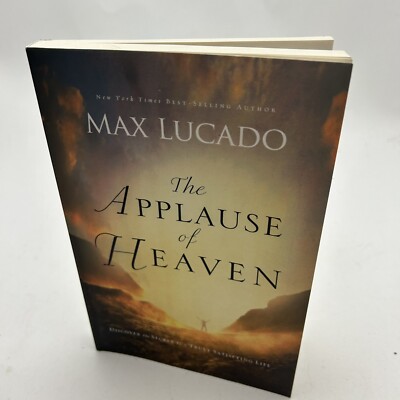 The Applause of Heaven: Discover the Secret to a Truly Satisfying Life
