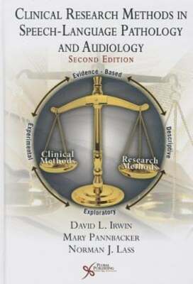 Clinical Research Methods in Speech-Language Pathology and Audiology by Irwin