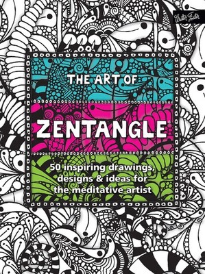 The Art of Zentangle: 50 inspiring drawings, designs & ideas for the meditat...
