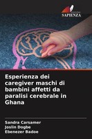 Esperienza Dei Caregiver Maschi Di Bambini Affetti Da Paralisi Cerebrale In Ghan