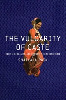 The Vulgarity Of Caste | Dalits, Sexuality, And Humanity In Modern India | Paik