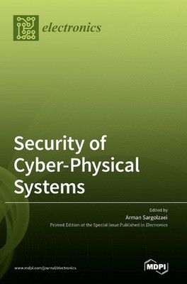 Security of Cyber-Physical Systems by Arman Sargolzaei (English) Hardcover Book