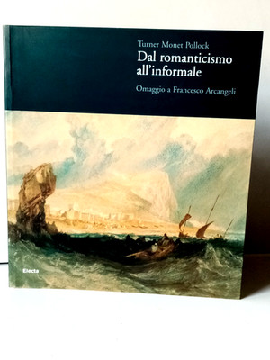 Von der Romantik zum informellen Turner Monet Pollock Electa 2006