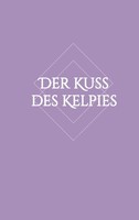 Der Kuss Des Kelpies Lisa-Marie Hartung