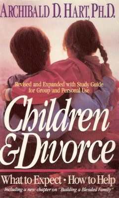 Children and Divorce: What to Expect, How to Help By Hart, Archi